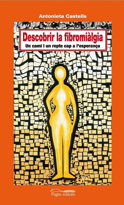 DESCOBRIR LA FIBROMIALGIA | 9788497796040 | CASTELLS, ANTONIETA | Llibreria Online de Banyoles | Comprar llibres en català i castellà online