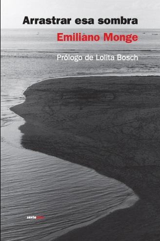 ARRASTRAR ESA SOMBRA | 9788496867222 | MONGE,EMILIANO | Llibreria Online de Banyoles | Comprar llibres en català i castellà online