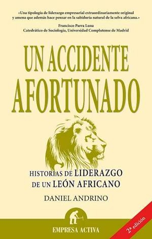 UN ACCIDENTE AFORTUNADO.HISTORIAS DE LIDERAZGO DE UN LEON AF | 9788496627413 | ANDRINO,DANIEL | Llibreria L'Altell - Llibreria Online de Banyoles | Comprar llibres en català i castellà online - Llibreria de Girona