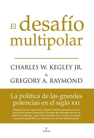 EL DESAFIO MULTIPOLAR.LA POLITICA DE LAS GRANDES POTENCIAS E | 9788496968196 | KEGLEY/RAYMOND | Llibreria Online de Banyoles | Comprar llibres en català i castellà online