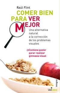 COMER BIEN PARA VER MEJOR | 9788498670820 | FLINT, RAUL | Llibreria L'Altell - Llibreria Online de Banyoles | Comprar llibres en català i castellà online - Llibreria de Girona