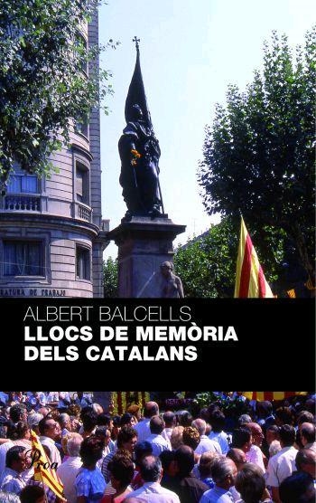 LLOCS DE MEMORIA DELS CATALANS | 9788484371236 | BALCELLS, ALBERT | Llibreria L'Altell - Llibreria Online de Banyoles | Comprar llibres en català i castellà online - Llibreria de Girona
