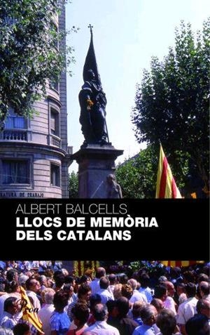 LLOCS DE MEMORIA DELS CATALANS | 9788484371236 | BALCELLS, ALBERT | Llibreria Online de Banyoles | Comprar llibres en català i castellà online