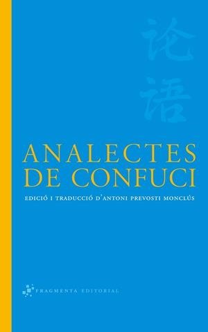 ANALECTES DE CONFUCI | 9788493569587 | PREVOSTI, ANTONI (ED.) | Llibreria L'Altell - Llibreria Online de Banyoles | Comprar llibres en català i castellà online - Llibreria de Girona