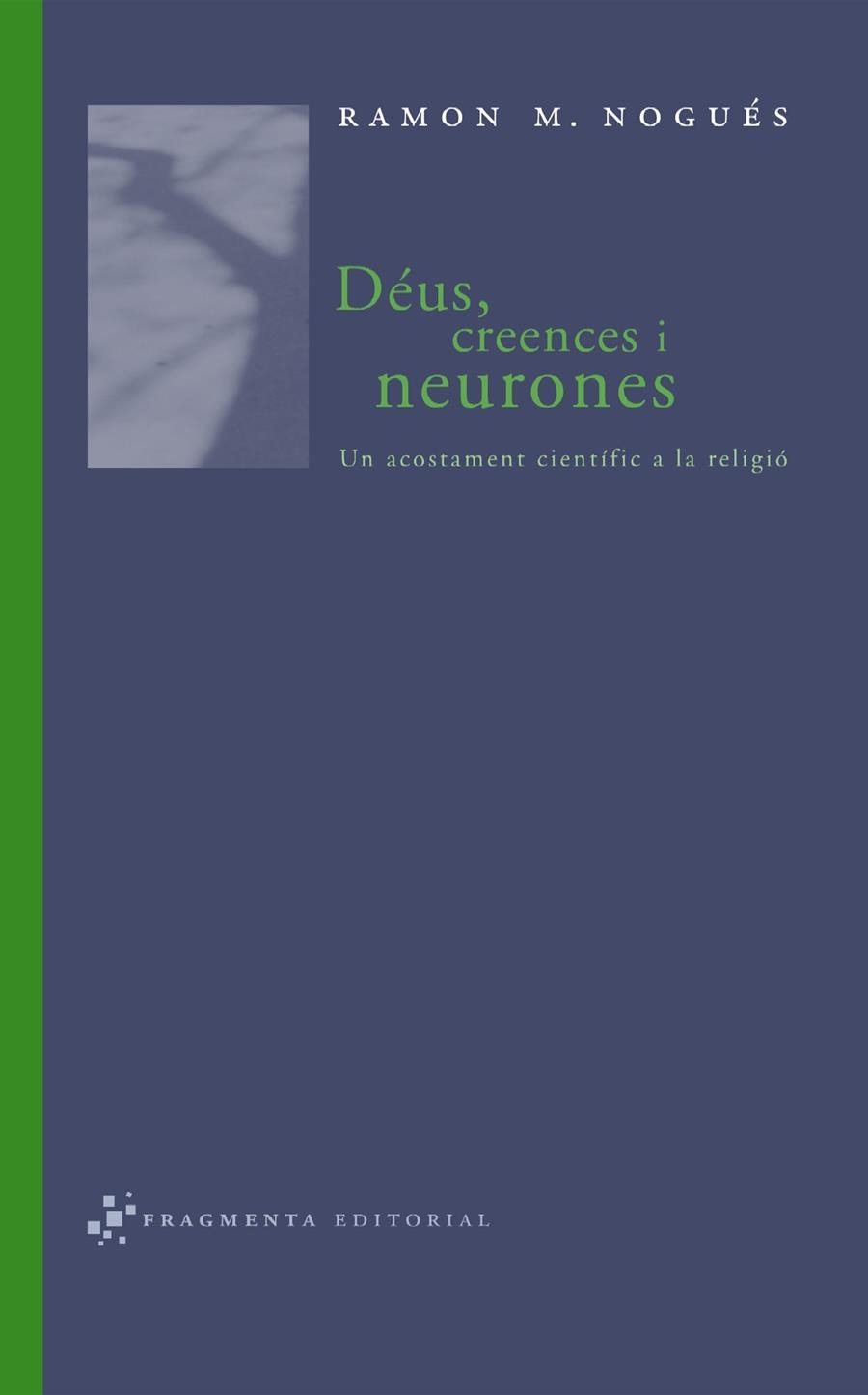 DEUS, CREENCES I NEURONES : UN ACOSTAMENT CIENTIFIC A LA REL | 9788493569518 | NOGUES, RAMON M. (1937- ) | Llibreria Online de Banyoles | Comprar llibres en català i castellà online