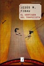 VERTIGEN DEL TRAPEZISTA, EL | 9788497913393 | TIBAU, JESUS M. | Llibreria L'Altell - Llibreria Online de Banyoles | Comprar llibres en català i castellà online - Llibreria de Girona