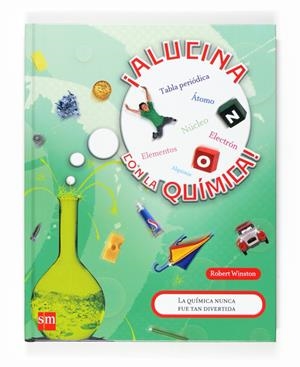 ¡ALUCINA CON LA QUIMICA! | 9788467520590 | WINSTON, ROBERT | Llibreria L'Altell - Llibreria Online de Banyoles | Comprar llibres en català i castellà online - Llibreria de Girona