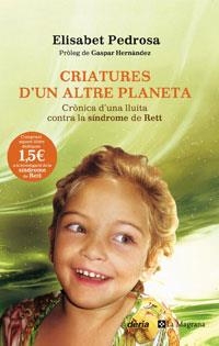 CRIATURES D'UN ALTRE PLANETA SINDROME DE RETT | 9788498670868 | PEDROSA, ELISABET | Llibreria L'Altell - Llibreria Online de Banyoles | Comprar llibres en català i castellà online - Llibreria de Girona