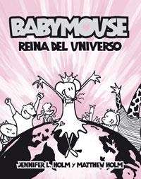 REINA DEL UNIVERSO BABYMOUSE | 9788498670479 | HOLM, JENNIFER L. / HOLM, MATTHEW | Llibreria L'Altell - Llibreria Online de Banyoles | Comprar llibres en català i castellà online - Llibreria de Girona