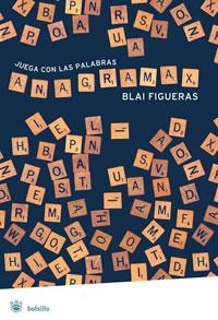 ANAGRAMAX | 9788498670714 | FIGUERAS, BLAI | Llibreria L'Altell - Llibreria Online de Banyoles | Comprar llibres en català i castellà online - Llibreria de Girona