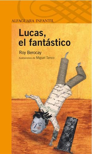 LUCAS, EL FANTASTICO | 9788420472829 | BEROCAY, ROY | Llibreria L'Altell - Llibreria Online de Banyoles | Comprar llibres en català i castellà online - Llibreria de Girona