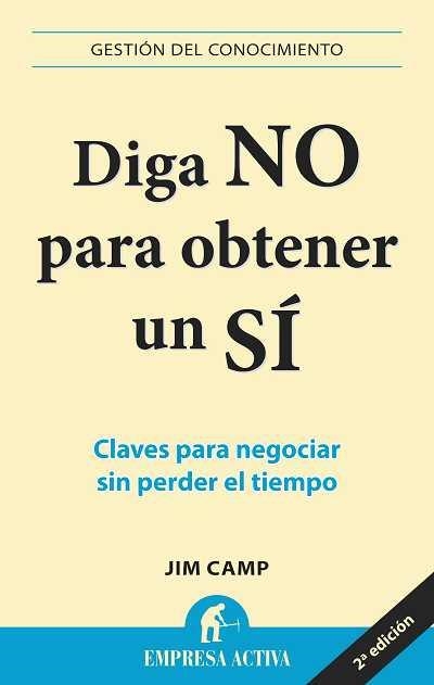 DIGA NO PARA OBTENER UN SI.CLAVES PARA NEGOCIAR SIN PERDER E | 9788496627314 | CAMP,JIM | Llibreria Online de Banyoles | Comprar llibres en català i castellà online