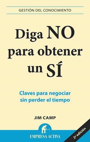 DIGA NO PARA OBTENER UN SI.CLAVES PARA NEGOCIAR SIN PERDER E | 9788496627314 | CAMP,JIM | Llibreria L'Altell - Llibreria Online de Banyoles | Comprar llibres en català i castellà online - Llibreria de Girona