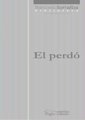 EL PERDO | 9788497796187 | TORRALBA, FRANCESC | Llibreria Online de Banyoles | Comprar llibres en català i castellà online
