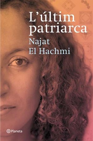 ÚLTIM PATRIARCA, L' | 9788497081856 | EL HACHMI, NAJAT | Llibreria L'Altell - Llibreria Online de Banyoles | Comprar llibres en català i castellà online - Llibreria de Girona