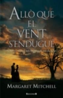 ALLO QUE EL VENT S'ENDUGUE (CATALAN) | 9788466617642 | MITCHELL, MARGARET | Llibreria L'Altell - Llibreria Online de Banyoles | Comprar llibres en català i castellà online - Llibreria de Girona