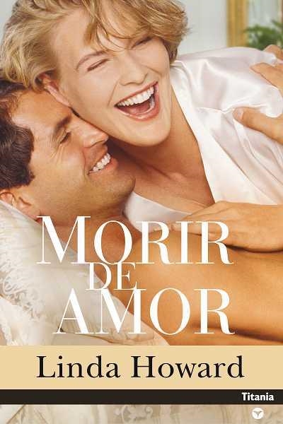 MORIR DE AMOR | 9788496711327 | HOWARD, LINDA | Llibreria L'Altell - Llibreria Online de Banyoles | Comprar llibres en català i castellà online - Llibreria de Girona