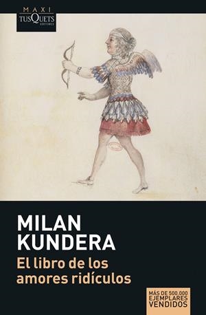 LIBRO DE LOS AMORES RIDICULOS | 9788483835197 | KUNDERA, MILAN | Llibreria Online de Banyoles | Comprar llibres en català i castellà online