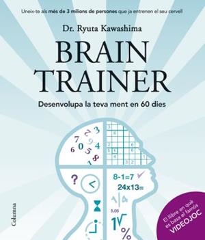 BRAIN TRAINER | 9788466409124 | KAWASHIMA, RYUTA | Llibreria L'Altell - Llibreria Online de Banyoles | Comprar llibres en català i castellà online - Llibreria de Girona