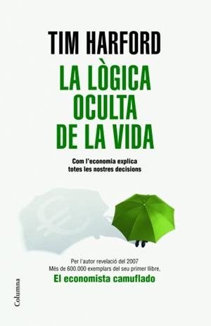 LOGICA OCULTA DE LA VIDA, LA | 9788466409131 | HARFORD, TIM | Llibreria L'Altell - Llibreria Online de Banyoles | Comprar llibres en català i castellà online - Llibreria de Girona