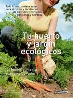 TU HUERTO Y JARDIN ECOLOGICOS: LOS BUENOS ALIMENTOS AL ALANC | 9788475564708 | GOMEZ, TEODORO | Llibreria L'Altell - Llibreria Online de Banyoles | Comprar llibres en català i castellà online - Llibreria de Girona