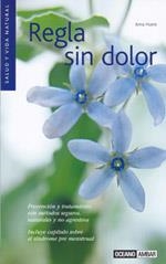 REGLA SIN DOLOR: PREVENCION Y TRATAMIENTO CON METODOS SEGURO | 9788475564500 | HUETE, ANNA | Llibreria L'Altell - Llibreria Online de Banyoles | Comprar llibres en català i castellà online - Llibreria de Girona