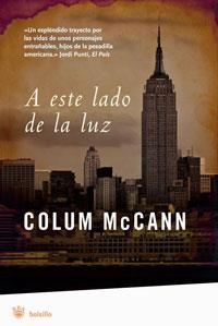 A ESTE LA DO DE LA LUZ | 9788498670981 | MCCANN,COLUM | Llibreria L'Altell - Llibreria Online de Banyoles | Comprar llibres en català i castellà online - Llibreria de Girona