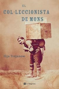 COL.LECCIONISTA DE MONS, EL | 9788498671261 | TROJANOW, ILIJA | Llibreria L'Altell - Llibreria Online de Banyoles | Comprar llibres en català i castellà online - Llibreria de Girona
