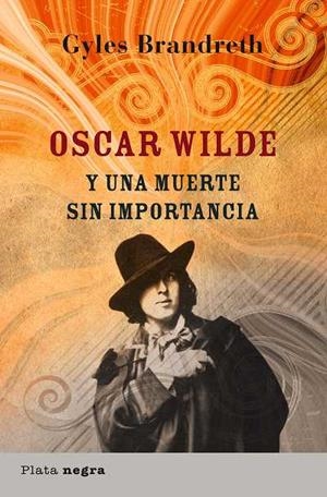 OSCAR WILDE Y UNA MUERTE SIN IMPORTANCIA | 9788493618025 | BRANDRETH, GYLES | Llibreria L'Altell - Llibreria Online de Banyoles | Comprar llibres en català i castellà online - Llibreria de Girona