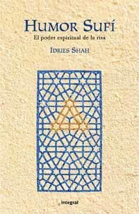 HUMOR SUFI, EL. EL PODER ESPIRITUAL DE LA RISA | 9788498671216 | SHAH, IDRIES | Llibreria Online de Banyoles | Comprar llibres en català i castellà online