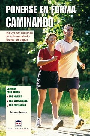 PONERSE EN FORMA CAMINANDO | 9788479026783 | IKNOIAN, THERESA | Llibreria L'Altell - Llibreria Online de Banyoles | Comprar llibres en català i castellà online - Llibreria de Girona