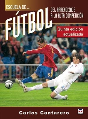 ESCUELA DE FUTBOL. DEL APRENDIZAJE A LA ALTA COMPETICION | 9788479025847 | CANTANERO, CARLOS | Llibreria L'Altell - Llibreria Online de Banyoles | Comprar llibres en català i castellà online - Llibreria de Girona