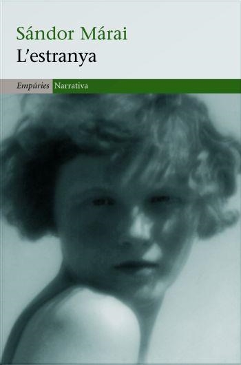 ESTRANYA, L' | 9788497872881 | MÁRAI,SÁNDOR | Llibreria L'Altell - Llibreria Online de Banyoles | Comprar llibres en català i castellà online - Llibreria de Girona