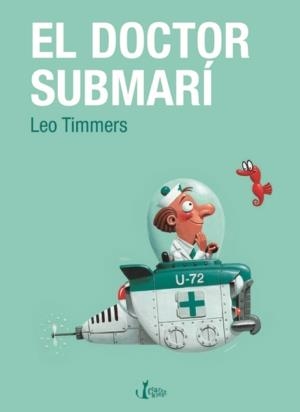 DOCTOR SUBMARI | 9788498461343 | TIMMERS, LEO | Llibreria L'Altell - Llibreria Online de Banyoles | Comprar llibres en català i castellà online - Llibreria de Girona
