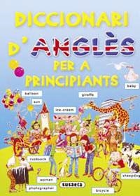 DICCIONARI D'ANGLES PER A PRINCIPIANTS | 9788430563579 | SUSAETA, EQUIPO | Llibreria Online de Banyoles | Comprar llibres en català i castellà online