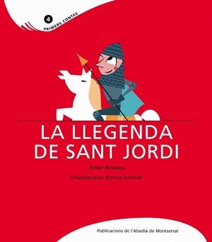 LLEGENDA DE SANT JORDI, LA (PRIMERS CONTES) | 9788484151715 | RIMBAU, ROSER / SCHMID, EMMA (IL.) | Llibreria Online de Banyoles | Comprar llibres en català i castellà online