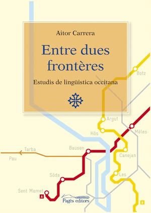 ENTRE DUES FRONTERES ESTUDIS DE LINGUISTICA OCCITANA | 9788497796262 | CARRERA I BAIGET, AITOR | Llibreria L'Altell - Llibreria Online de Banyoles | Comprar llibres en català i castellà online - Llibreria de Girona
