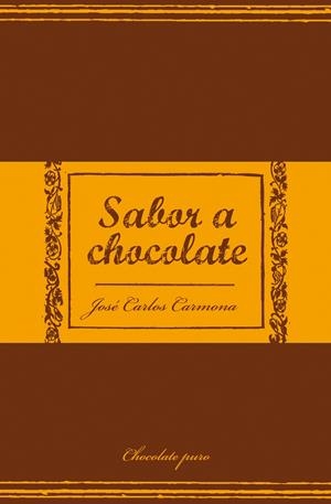 SABOR A CHOCOLATE   FG | 9788466320719 | CARMONA SARMIENTO, JOSÉ CARLOS | Llibreria Online de Banyoles | Comprar llibres en català i castellà online