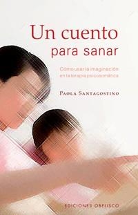 CUENTO PARA SANAR, UN | 9788497774499 | SANTAGOSTINO,PAOLA | Llibreria Online de Banyoles | Comprar llibres en català i castellà online