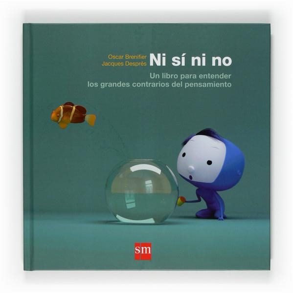 NI SI NI NO | 9788467524253 | BRENIFIER/DESPRES | Llibreria Online de Banyoles | Comprar llibres en català i castellà online