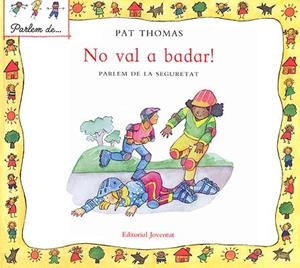 NO VAL A BADAR! | 9788426136503 | THOMAS, PAT | Llibreria Online de Banyoles | Comprar llibres en català i castellà online