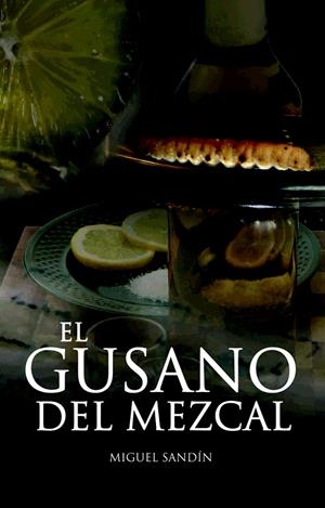 EL GUSANO DEL MEZCAL | 9788423690817 | SANDIN, MIGUEL | Llibreria Online de Banyoles | Comprar llibres en català i castellà online