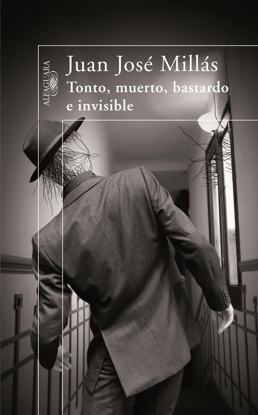 TONTO, MUERTO, BASTARDO E INVISIBLE. | 9788420473710 | MILLÁS, JUAN JOSÉ | Llibreria L'Altell - Llibreria Online de Banyoles | Comprar llibres en català i castellà online - Llibreria de Girona