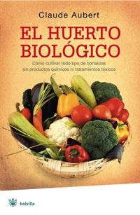 HUERTO BIOLOGICO, EL | 9788498671414 | AUBERT, CLAUDE | Llibreria L'Altell - Llibreria Online de Banyoles | Comprar llibres en català i castellà online - Llibreria de Girona