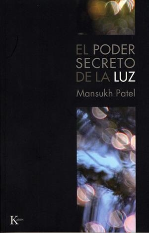 PODER SECRETO DE LA LUZ -SP | 9788472456655 | PATEL, MANSUKH | Llibreria L'Altell - Llibreria Online de Banyoles | Comprar llibres en català i castellà online - Llibreria de Girona