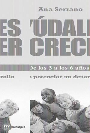 AYUDALES A CRECER DE LOS 3 A LOS 6 AÑOS | 9788427129283 | SERRANO, ANA | Llibreria L'Altell - Llibreria Online de Banyoles | Comprar llibres en català i castellà online - Llibreria de Girona