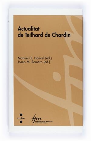 ACTUALITAT DE TEILHARD DE CHARDIN | 9788466120272 | DONCEL, MANUEL G. I ROMERO, JOSEP M. | Llibreria Online de Banyoles | Comprar llibres en català i castellà online