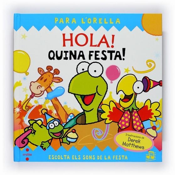 HOLA! QUINA FESTA! | 9788466120128 | MATTHEWS, DEREK | Llibreria L'Altell - Llibreria Online de Banyoles | Comprar llibres en català i castellà online - Llibreria de Girona