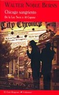 CHICAGO SANGRIENTO | 9788477025993 | NOBLE BURNS, WALTER | Llibreria L'Altell - Llibreria Online de Banyoles | Comprar llibres en català i castellà online - Llibreria de Girona