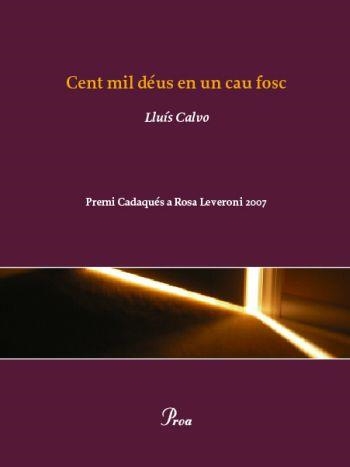 CENT MIL DEUS EN UN CAU FOSC | 9788484373292 | CALVO, LLUIS | Llibreria L'Altell - Llibreria Online de Banyoles | Comprar llibres en català i castellà online - Llibreria de Girona